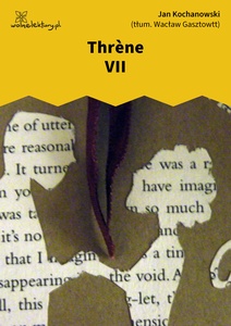 Kochanowski, Thrènes, Thrène VII