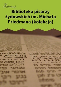 kolekcja - Biblioteka pisarzy żydowskich im. Michała Friedmana