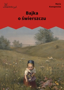 Konopnicka, Bajka o świerszczu (cykl), 4. Bajka o świerszczu