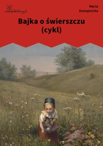 Konopnicka, Bajka o świerszczu (cykl)