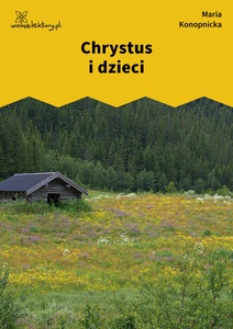 Konopnicka, Chrystus i dzieci