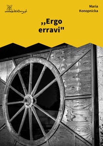 Konopnicka, Damnata, Ergo erravi