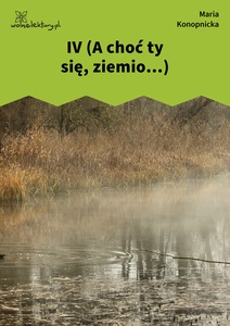 Konopnicka, Damnata, IV (Pieśni i piosenki)