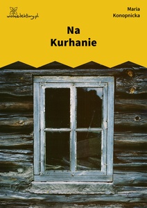 Konopnicka, Damnata, Na kurhanie I