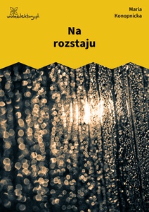 Konopnicka, Damnata, Na rozstaju