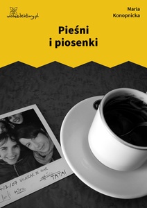 Konopnicka, Damnata, Piesni i piosenki