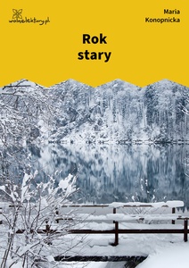 Konopnicka, Damnata, Rok stary