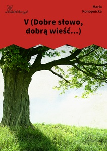 Konopnicka, Damnata, V (Pieśni i piosenki)