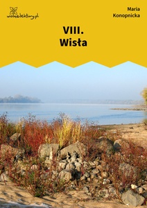 Konopnicka, Damnata, VIII Wisła (Pieśni i piosenki)