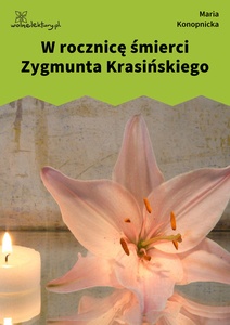 Konopnicka, Damnata, W rocznicę śmierci Z. Krasińskiego