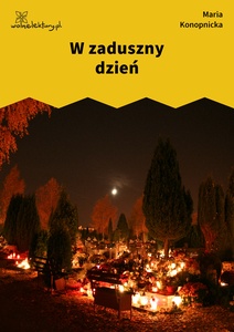 Konopnicka, Damnata, W zaduszny dzień
