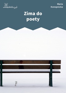 Konopnicka, Damnata, Zima do poety