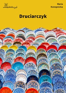 Konopnicka, Druciarczyk