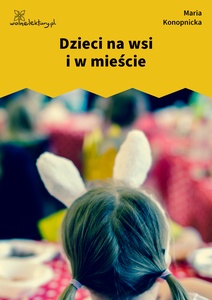 Konopnicka, Dzieci na wsi i w mieście