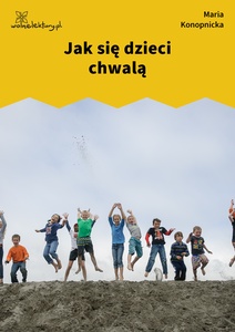 Konopnicka, Jak się dzieci chwalą