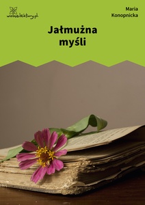 Konopnicka, Jałmużna myśli