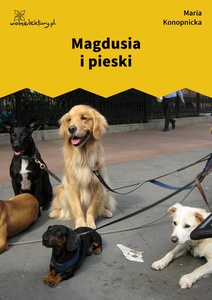Konopnicka, Magdusia i pieski