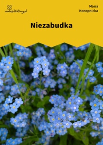 Konopnicka, Niezabudka