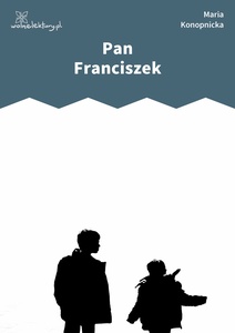 Konopnicka, Pan Franciszek