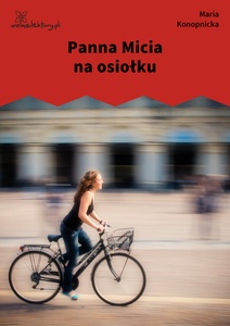 Konopnicka, Panna Micia na osiołku