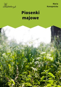 Konopnicka, Piosenki majowe