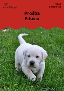 Konopnicka, Prośba Filusia