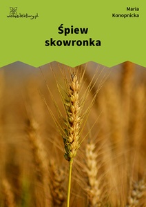 Konopnicka, Śpiew skowronka