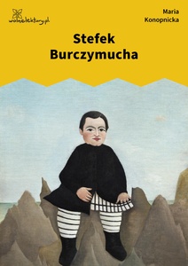 Konopnicka, Stefek Burczymucha