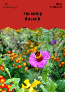 Konopnicka, Tęczowy duszek
