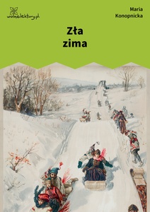 Konopnicka, Zła zima