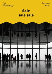 Kopyt, Sale sale sale