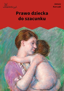 Korczak, Prawo dziecka do szacunku