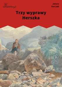 Korczak, Trzy wyprawy Herszka