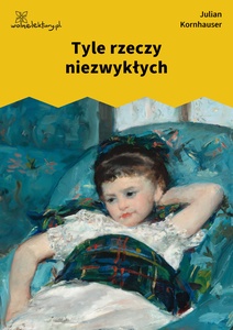 Kornhauser, Tyle rzeczy niezwykłych, Tyle rzeczy niezwykłych