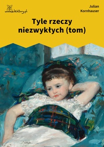 Kornhauser, Tyle rzeczy niezwykłych (tom)