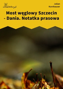 Kornhauser_Zjadacze_kartofli_Most_węglowy_Szczecin-Dania_(Notatka_prasowa)