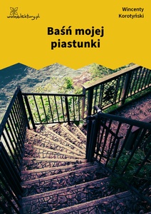 Korotyński, Czem chata bogata, tem rada, Baśń mojej piastunki