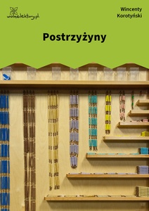 Korotyński, Czem chata bogata, tem rada, Postrzyżyny