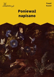 Kozioł, Czarne kwiaty dla wszystkich, Ponieważ napisano