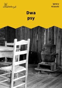 Krasicki, Bajki i przypowieści, Dwa psy