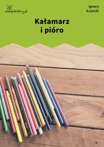 Krasicki, Bajki i przypowieści, Kałamarz i pióro