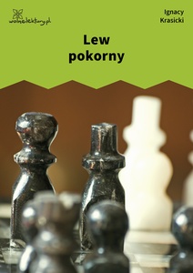 Krasicki, Bajki i przypowieści, Lew pokorny