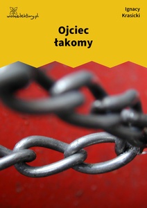 Krasicki, Bajki i przypowieści, Ojciec łakomy