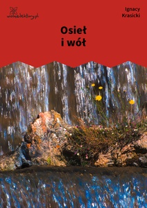 Krasicki, Bajki i przypowieści, Osieł i wół