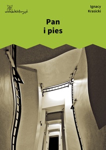 Krasicki, Bajki i przypowieści, Pan i pies