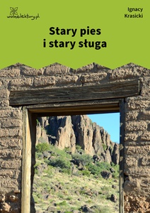 Krasicki, Bajki i przypowieści, Stary pies i stary sługa