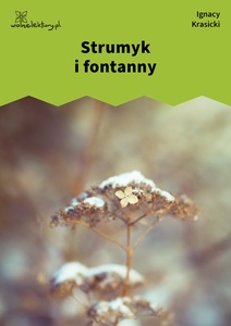 Krasicki, Bajki i przypowieści, Strumyk i fontanny