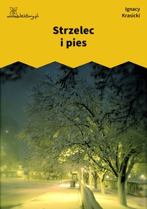 Krasicki, Bajki i przypowieści, Strzelec i pies