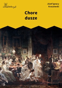 Kraszewski, Chore dusze