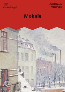 Kraszewski, W oknie